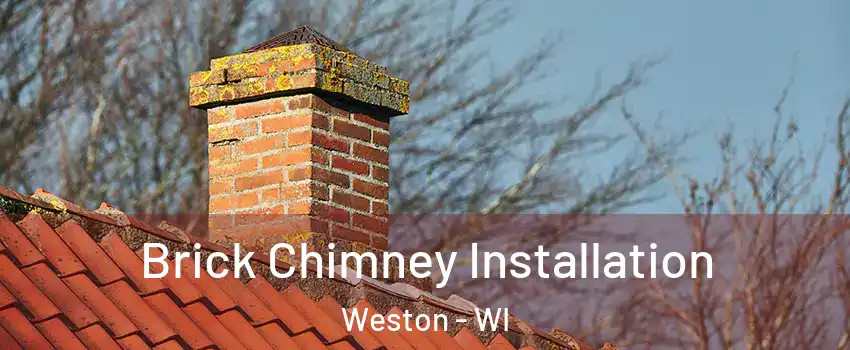 Brick Chimney Installation Weston - WI