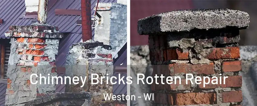  Chimney Bricks Rotten Repair Weston - WI