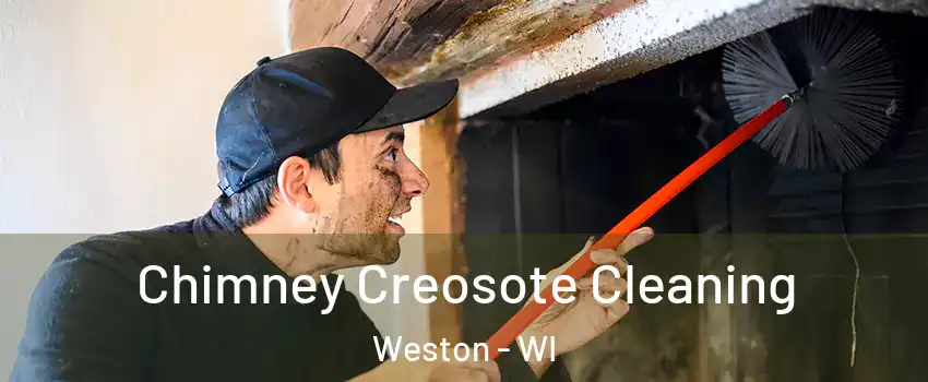  Chimney Creosote Cleaning Weston - WI