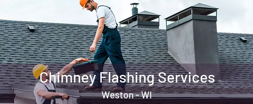  Chimney Flashing Services Weston - WI