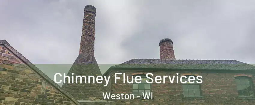  Chimney Flue Services Weston - WI