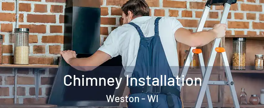 Chimney Installation Weston - WI