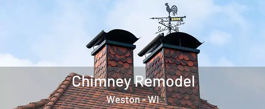  Chimney Remodel Weston - WI