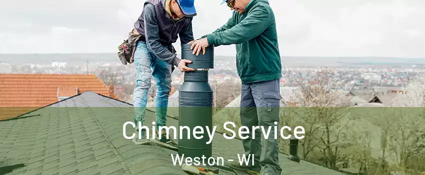  Chimney Service Weston - WI
