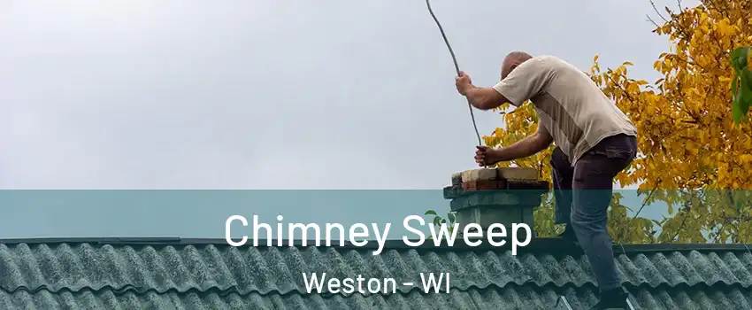  Chimney Sweep Weston - WI