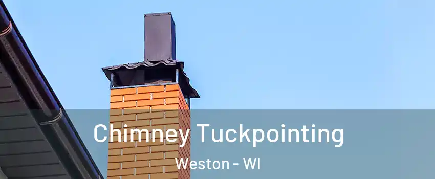  Chimney Tuckpointing Weston - WI