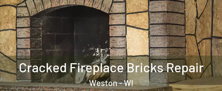  Cracked Fireplace Bricks Repair Weston - WI