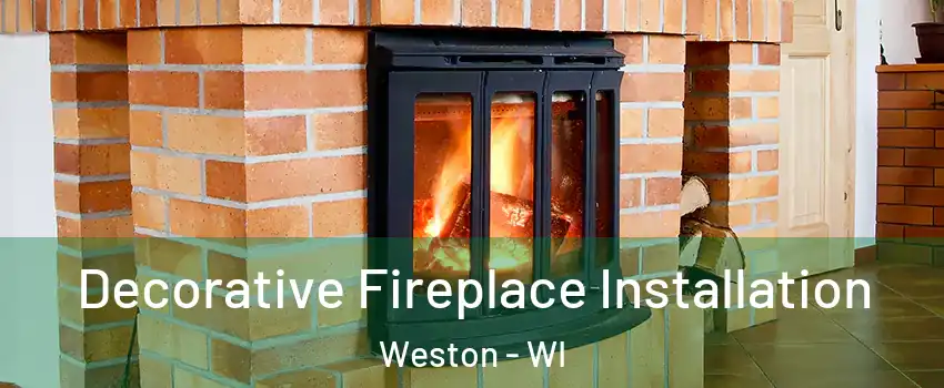  Decorative Fireplace Installation Weston - WI