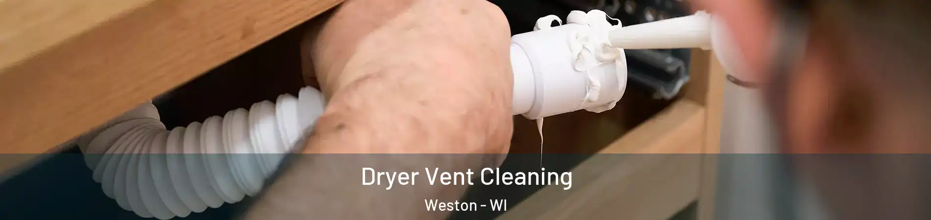  Dryer Vent Cleaning Weston - WI