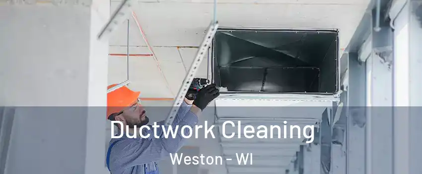  Ductwork Cleaning Weston - WI