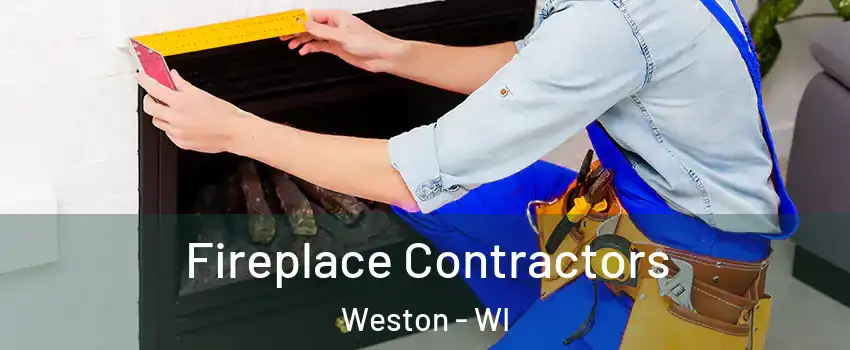  Fireplace Contractors Weston - WI