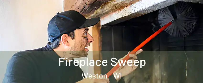  Fireplace Sweep Weston - WI