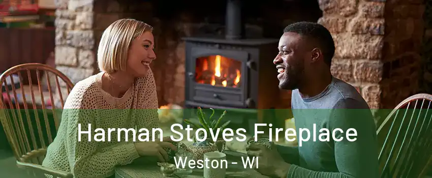  Harman Stoves Fireplace Weston - WI