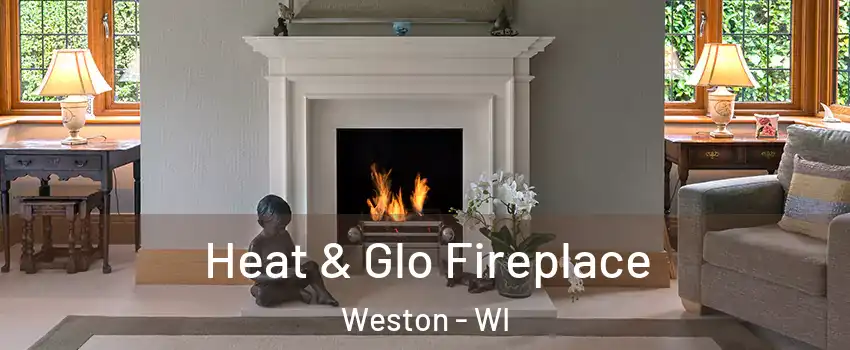  Heat & Glo Fireplace Weston - WI