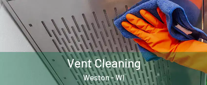  Vent Cleaning Weston - WI