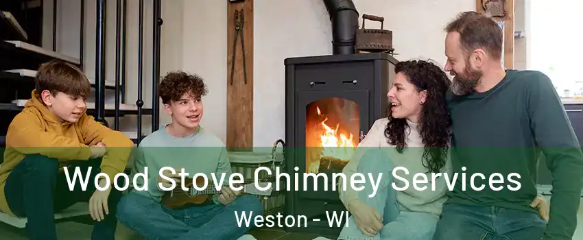  Wood Stove Chimney Services Weston - WI