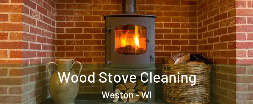  Wood Stove Cleaning Weston - WI