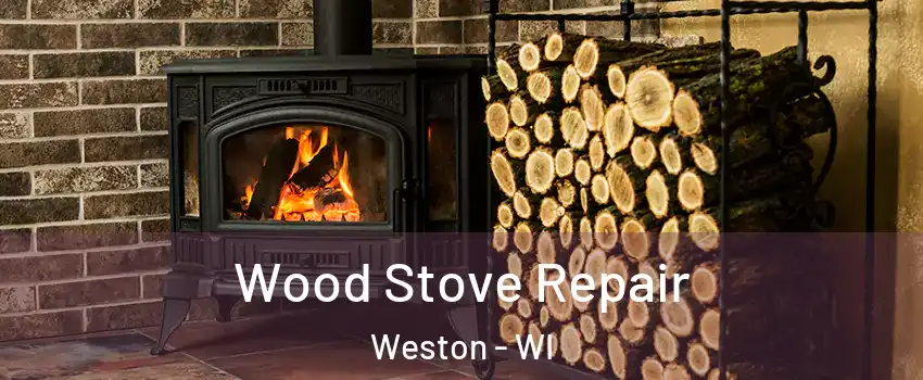  Wood Stove Repair Weston - WI